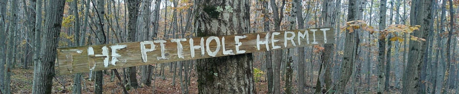 The Pithole Hermit